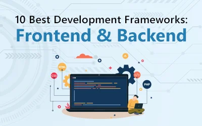 10 Best Web Development Frameworks: Unleashing Frontend and Backend Excellence