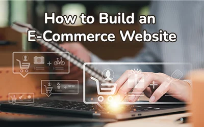 How to Build an Ecommerce Website in 2024?